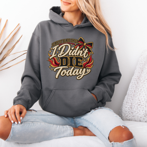 SBC "I Didn't Die Today" Hoodie