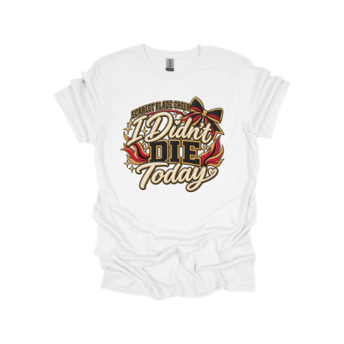 SBC "I Didn't Die Today" Tee