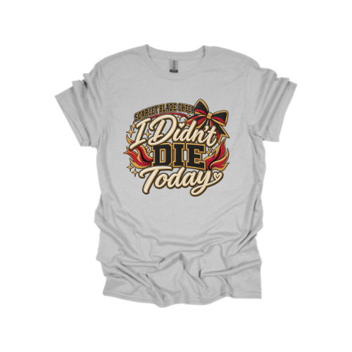 SBC "I Didn't Die Today" Tee